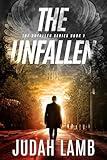 The Unfallen: A Christian Supernatural Thriller and Suspense Novel (The Unfallen Series (Landon Walker Thrillers) Book 1)