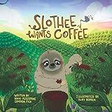 Slothee Wants Coffee