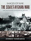 The Soviet-Afghan War (Images of War)