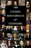 100 Eternal Masterpieces of Literature [volume 1] (100 Books You Must Read Before You Die)