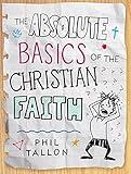 The Absolute Basics of the Christian Faith