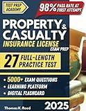 Property & Casualty Insurance License Exam Prep: The Clear and Complete Study Guide with Flashcards, Practice Tests, and Expert Tips for First-Attempt Success - Regularly Updated