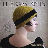 Literary Knits: 30 Patterns Inspired by Favorite Books