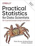 Practical Statistics for Data Scientists: 50+ Essential Concepts Using R and Python