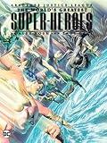 Justice League: The World's Greatest Superheroes by Alex Ross & Paul Dini (New Edition) (DC Justice League)