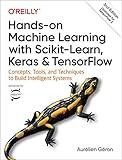 Hands-On Machine Learning with Scikit-Learn, Keras, and TensorFlow: Concepts, Tools, and Techniques to Build Intelligent Systems