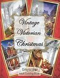 Vintage Victorian Christmas Grayscale Adult Coloring Book: 40 Beautiful Highly-Detailed Old Fashioned Christmas Scenes to Color