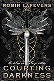 Courting Darkness: A Thrilling Young Adult Fantasy Combining Romance with the Deadly Intrigue of the French Court (Courting Darkness duology Book 1)