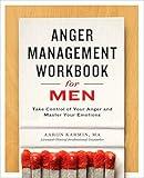 Anger Management Workbook for Men: Take Control of Your Anger and Master Your Emotions