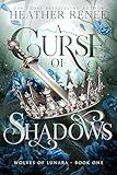 A Curse of Shadows: A Wolf Shifter Romantasy Standalone (Wolves of Lunara Book 1)