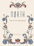 North: How to Live Scandinavian