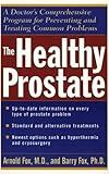 The Healthy Prostate: A Doctor's Comprehensive Program for Preventing and Treating Common Problems