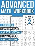 2nd Grade Advanced Math Workbook: Addition, Subtraction, Multiplication, Division, Fractions, and Telling Time Problems for Clever Kids Ages 7-9