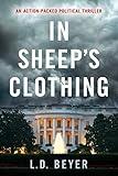 In Sheep's Clothing: An Action-Packed Political Thriller (Matthew Richter Thriller Series Book 1)