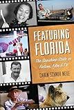 Featuring Florida: The Sunshine State in Fiction, Film & TV