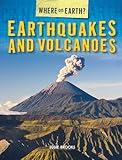 Earthquakes and Volcanoes (Where on Earth?)