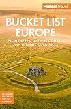 Fodor's Bucket List Europe: From the Epic to the Eccentric, 500+ Ultimate Experiences (Full-color Travel Guide)