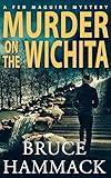 Murder On The Wichita: A clean Christmas murder mystery (A Fen Maguire Mystery Book 5)