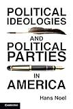 Political Ideologies and Political Parties in America (Cambridge Studies in Public Opinion and Political Psychology)