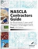 NASCLA Basic 14th Edition, Contractors Guide to Business, Law and Project Management. ISBN 9781948558396