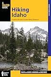 Hiking Idaho: A Guide To The State's Greatest Hiking Adventures (State Hiking Guides Series)