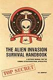 The Alien Invasion Survival Handbook: A Defense Manual for the Coming Extraterrestrial Apocalypse