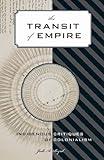 The Transit of Empire: Indigenous Critiques of Colonialism (First Peoples: New Directions in Indigenous Studies)