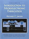 Introduction to Microelectronic Fabrication: Volume 5 (Modular Series on Solid State Devices)