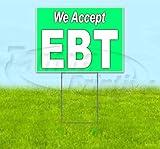 We Accept Ebt (18" X 24") Yard Sign, Quantity Discounts, Multi-Packs, Includes Metal Step Stake, Bandit Sign