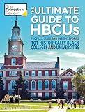 The Ultimate Guide to HBCUs: Profiles, Stats, and Insights for All 101 Historically Black Colleges and Universities (2022) (College Admissions Guides)