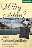 Why Stop?: A Guide to Texas Roadside Historical Markers