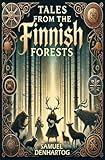 Tales from the Finnish Forests (Mythology Anthologies)