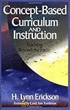 Concept-Based Curriculum and Instruction: Teaching Beyond the Facts (Concept-Based Curriculum and Instruction Series)