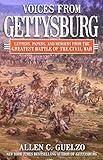 Voices from Gettysburg: Letters, Papers, and Memoirs from the Greatest Battle of the Civil War