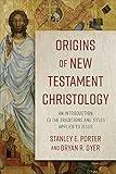 Origins of New Testament Christology: An Introduction to the Traditions and Titles Applied to Jesus