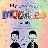 My Perfectly Muddled Family: An LGBTQ kids book about adoption & family