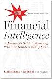 Financial Intelligence, Revised Edition: A Manager's Guide to Knowing What the Numbers Really Mean