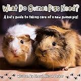 What Do Guinea Pigs Need? A Kid's Guide To Taking Care Of A Guinea Pig