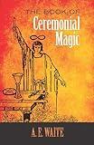 The Book of Ceremonial Magic (Dover Occult)