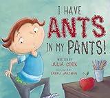 I Have Ants in My Pants: A Picture Book About Learning Self-Control and Respecting Others Space