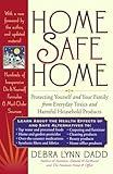 Home Safe Home: Protecting Yourself and Your Family from Everyday Toxics and Harmful Household Products