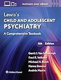 Lewis’s Child and Adolescent Psychiatry: A Comprehensive Textbook
