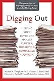 Digging Out: Helping Your Loved One Manage Clutter, Hoarding, and Compulsive Acquiring