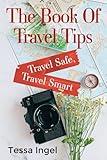 The Book Of Travel Tips - Travel Safe, Travel Smart