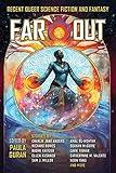 Far Out: Recent Queer Science Fiction and Fantasy