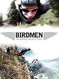 Birdmen: The Original Dream of Human Flight