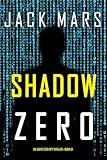 Shadow Zero (An Agent Zero Spy Thriller—Book #13)