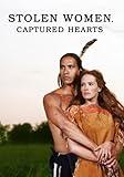 Stolen Women, Captured Hearts