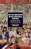 On the Abolition of All Political Parties (NYRB Classics)
