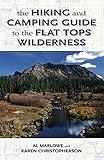 The Hiking and Camping Guide to Colorado's Flat Tops Wilderness (The Pruett Series)